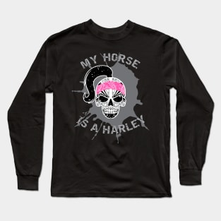 My Horse Is A Harley Long Sleeve T-Shirt